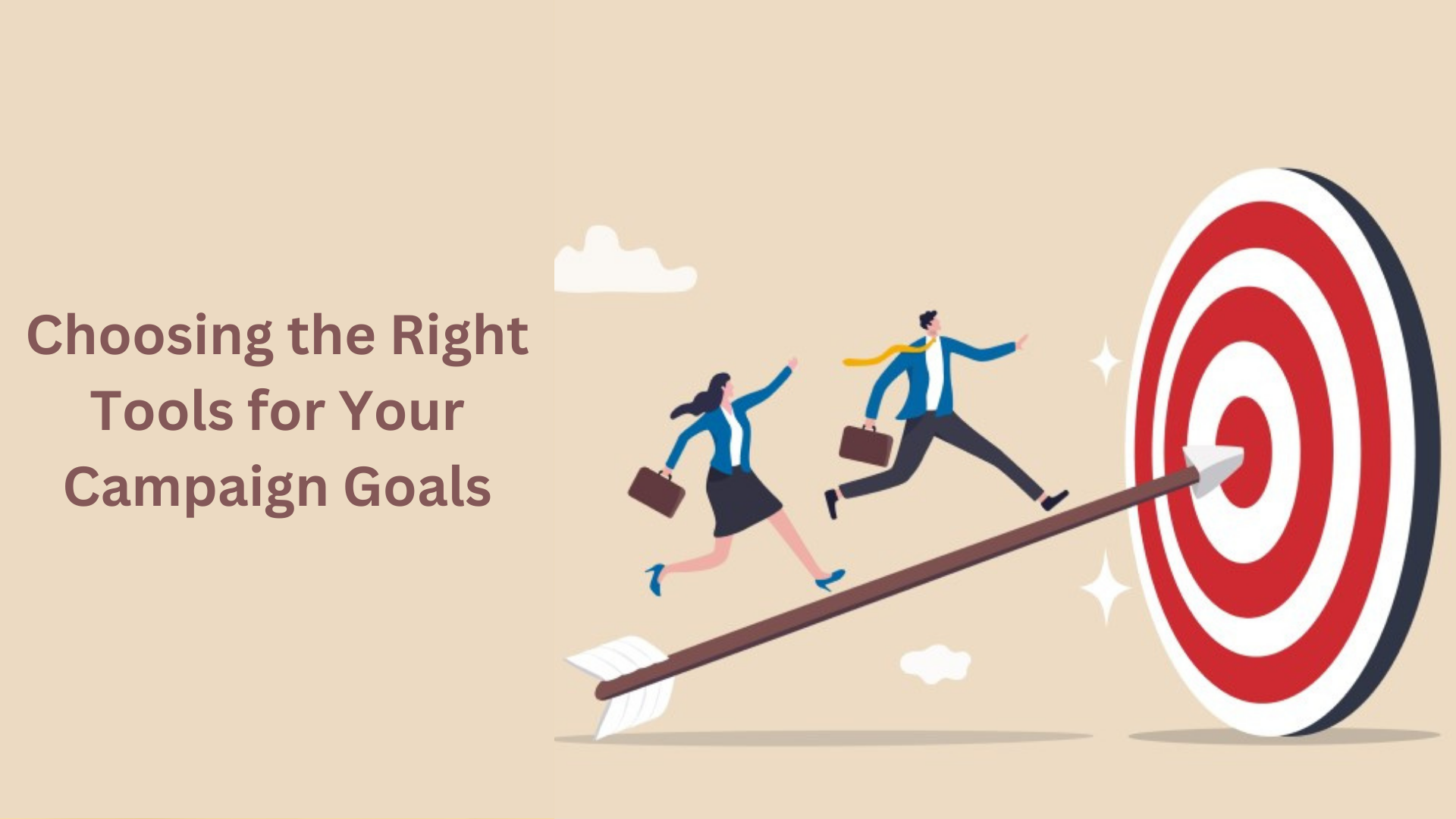Choosing the Right Tools for Your Campaign Goals